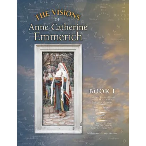 The Visions of Anne Catherine Emmerich (Deluxe Edition): Book I