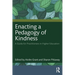 Enacting a Pedagogy of Kindness: A Guide for Practitioners in Higher Education