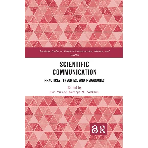 Scientific Communication: Practices, Theories, and Pedagogies