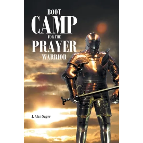 Boot Camp For The Prayer Warrior