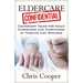 Eldercare Confidential: Cautionary Tales for Adult Caregivers and Caretakers of Parents and Spouses