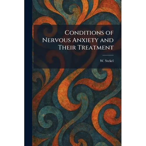 Conditions of Nervous Anxiety and Their Treatment