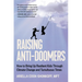 Raising Anti-Doomers: How to Bring Up Resilient Kids Through Climate Change and Tumultuous Times