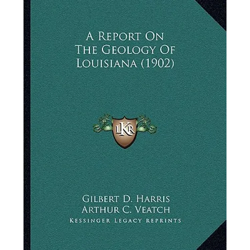 A Report on the Geology of Louisiana (1902)