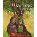 Waiting for the Owl's Call