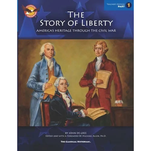 The Story of Liberty, Teacher Edition 1: America's Heritage Through the Civil War