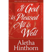 If God Is Pleased, All Is Well
