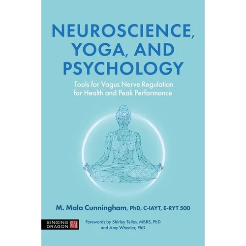 Neuroscience, Yoga, and Psychology: Tools for Vagus Nerve Regulation for Health and Peak Performance