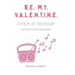 Be My Valentine: A Poem of Friendship