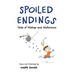 Spoiled Endings: Tales of Mishap and Misfortune
