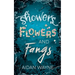 Showers Flowers and Fangs
