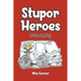 Stupor Heroes: A Screenplay
