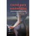 Cóctel para sonámbulos