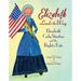 Elizabeth Leads the Way: Elizabeth Cady Stanton and the Right to Vote