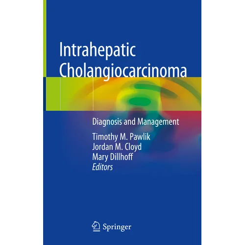 Intrahepatic Cholangiocarcinoma: Diagnosis and Management