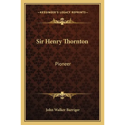 Sir Henry Thornton: Pioneer