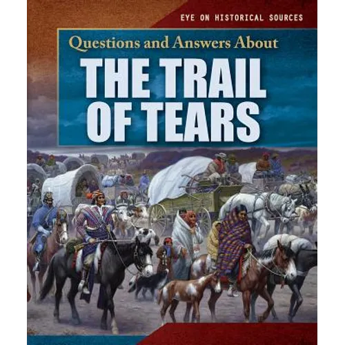 Questions and Answers about the Trail of Tears