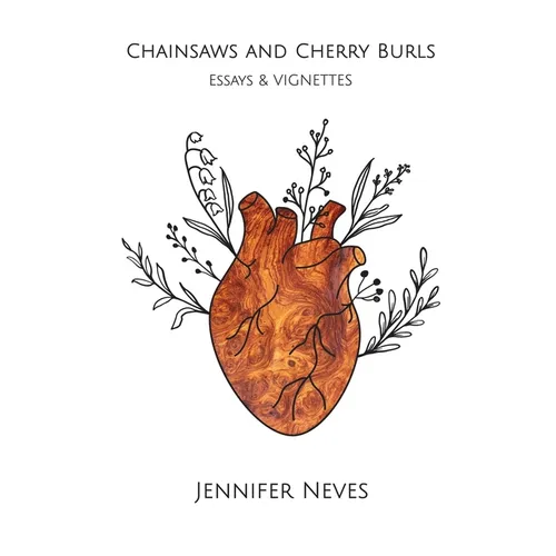 Chainsaws and Cherry Burls