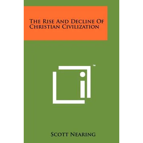The Rise and Decline of Christian Civilization