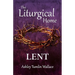 The Liturgical Home: Lent