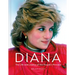 Diana: The Life and Legacy of the People's Princess