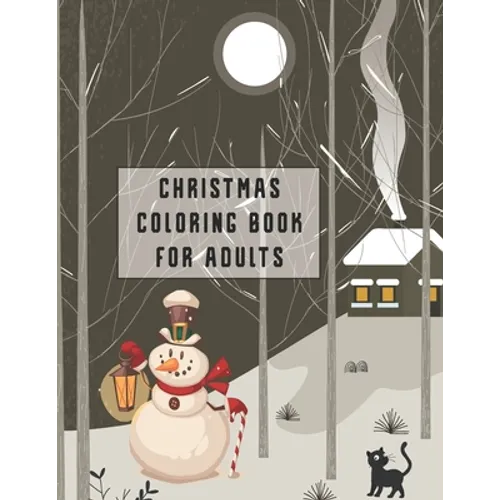 Christmas Coloring Book For Adults: Colorful Christmas Coloring Book For Adults A Festive Coloring Book Featuring Beautiful Winter Landscapes and Hear