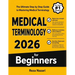 Medical Terminology for Beginners: The Ultimate Step by Step Guide to Mastering Medical Terminology
