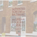 The Painted Screens of Baltimore: An Urban Folk Art Revealed