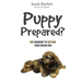 Puppy Prepared?: The Roadmap to Getting Your Dream Dog
