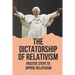 The Dictatorship Of Relativism: Positive Steps To Oppose Relativism: Reign Of Reason