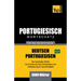 Portugiesisch - Wortschatz - für das Selbststudium - Deutsch-Portugiesisch - 5000 Wörter: Brasilianisch Portugiesisch