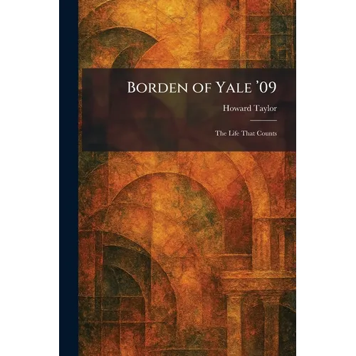 Borden of Yale '09: The Life That Counts
