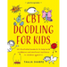 CBT Doodling for Kids: 50 Illustrated Handouts to Help Build Confidence and Emotional Resilience in Children Aged 6-11