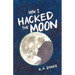 How I Hacked the Moon