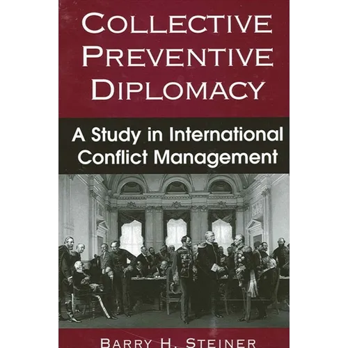 Collective Preventive Diplomacy: A Study in International Conflict Management