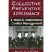 Collective Preventive Diplomacy: A Study in International Conflict Management