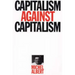 Capitalism Against Capitalism