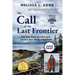 The Call of the Last Frontier: The True Story of a Woman's Twenty-Year Alaska Adventure