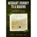 Migrant Journey To A Marine: Three Stories, One Life