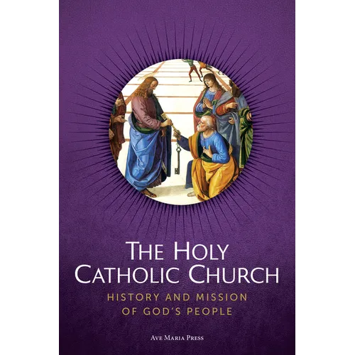 The Holy Catholic Church: History and Mission of God's People