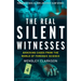The Real Silent Witnesses