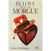 In Love or in the Morgue