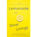 Lemonade and Silver Linings: Coming Out On Top When Things Go Wrong