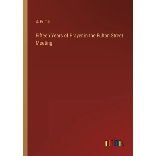 Fifteen Years of Prayer in the Fulton Street Meeting