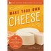 Make Your Own Cheese: Self-Sufficient Recipes for Cheddar, Parmesan, Romano, Cream Cheese, Mozzarella, Cottage Cheese, and Feta