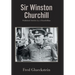 Sir Winston Churchill: Published Articles by a Churchillian