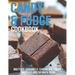Candy & Fudge Cookbook: Brittles, Caramel's, Chocolate, Fudge, Truffles And So Much More