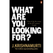 What Are You Looking For?