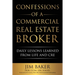 Confessions of a Commercial Real Estate Broker: Daily Lessons Learned From Life and CRE