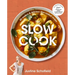 The Slow Cook: 80 Modern & Delicious Slow-Cooked Recipes